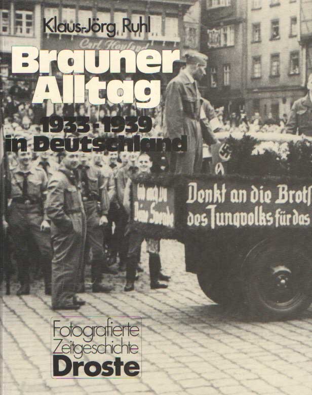 Ruhl, Klaus-Jörg - Brauner Alltag. 1933-1939 in Deutschland