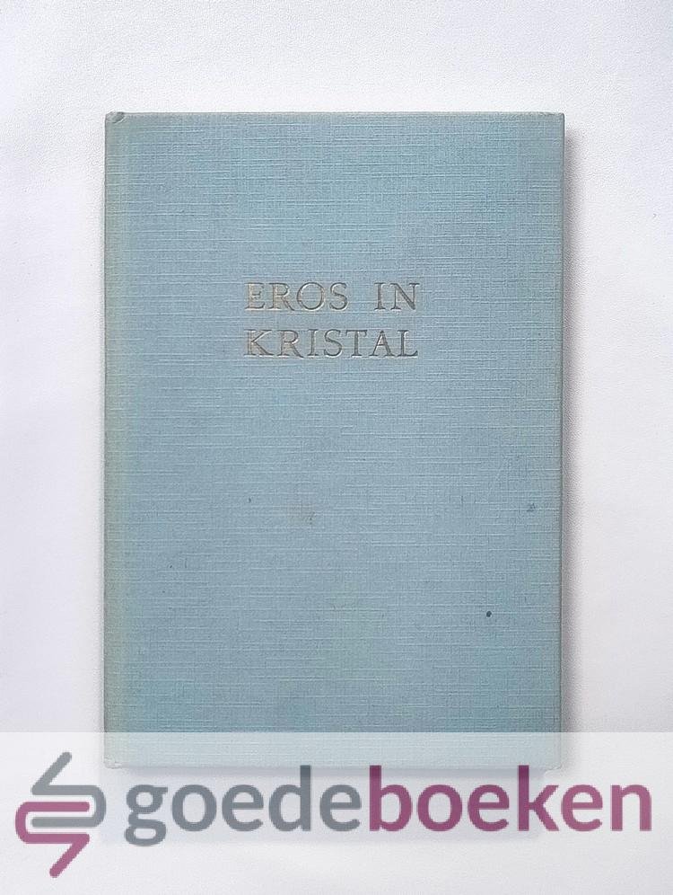 Overeem, Jac. - Eros in kristal --- Liefde en eer. Meditaties over verloving en huwelijk