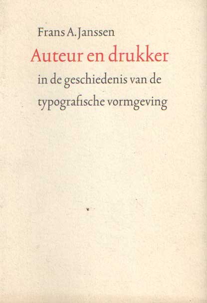 Janssen, Frans A. - Auteur en drukker in de geschiedenis van de typografische vormgeving