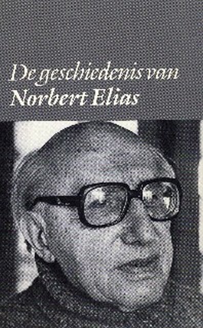 Elias, Norbert. - De geschiedenis van Norbert Elias : A.J. Heerma van Vos en A. van Stolk in gesprek met Norbert Elias.