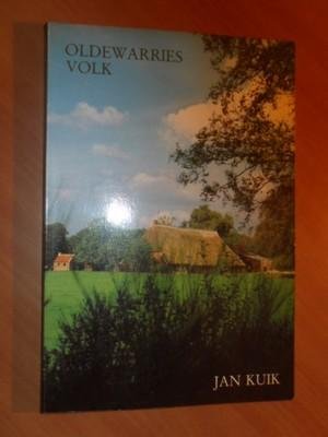 Kuik, Jan - Oldewarries volk. Leven en warken van een Drentse boerenfamilie in de dartiger jaoren
