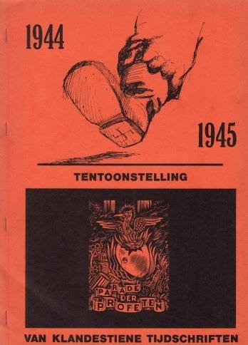 JINKES DE JONG, U.J. - Parade der profeten (1944-1945). Tentoonstelling van klandestiene, literaire bladen.