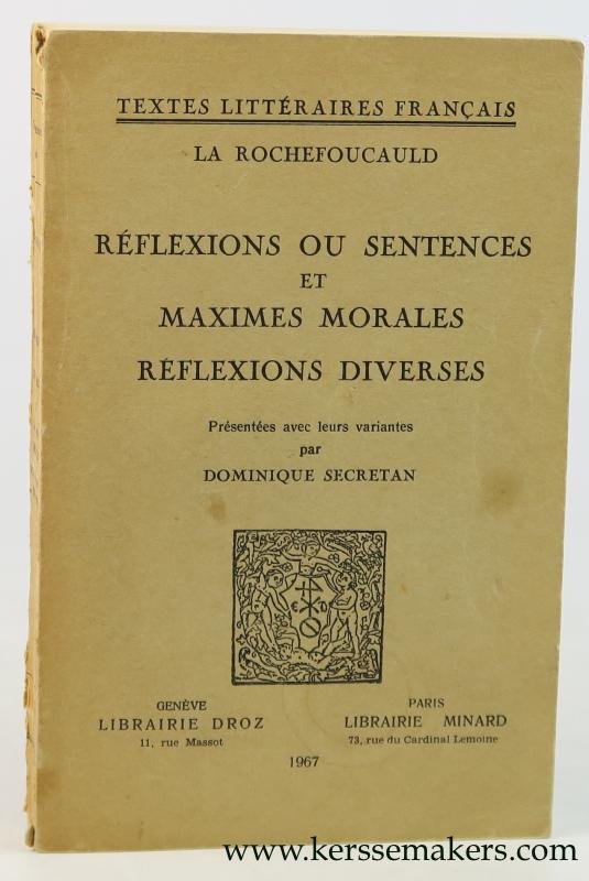 Rochefoucauld, La / Secretan, Dominique. - Réflexions ou sentences et maximes morales. Reflexions diverses.