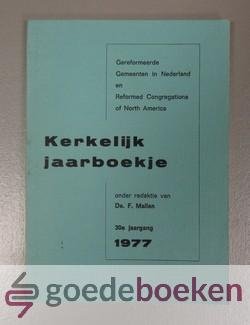 Mallan (redactie), Ds. F. - Kerkelijk Jaarboekje der Gereformeerde Gemeenten in Nederland,  1977 --- En Reformed Congregations of North America. 30e jaargang