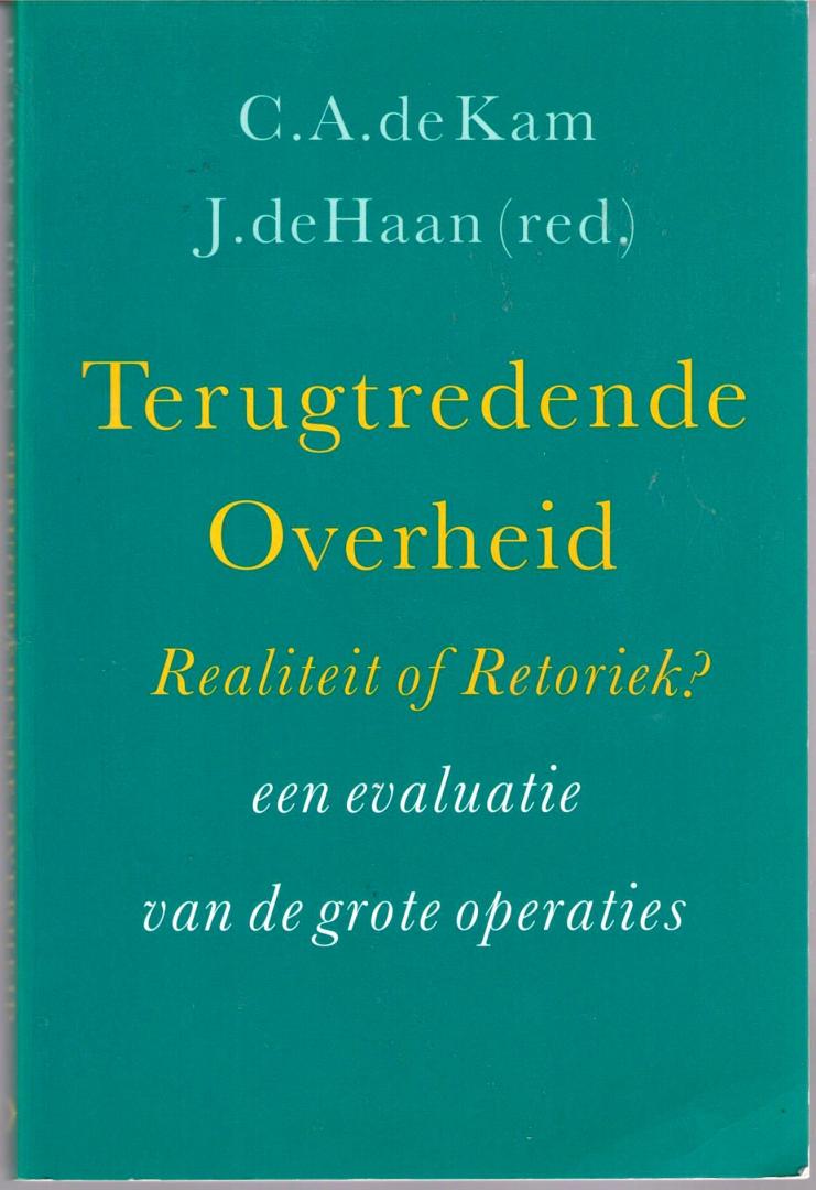 C.A. de Kam - J. de Haan (red) - Terugtredende overheid realiteit of retoriek?