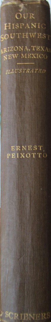 Peixotto, Ernest - Our Hispanic Southwest