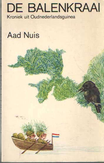 Nuis, Aad - De balenkraai. Kroniek uit Oudnederlandsguinea