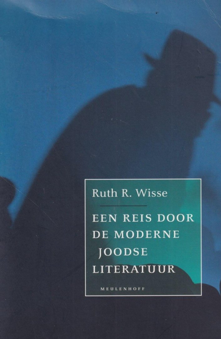 Wisse, Ruth R. - Een reis door de moderne Joodse literatuur