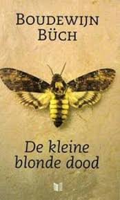 Buch, Boudewijn. - De kleine blonde dood