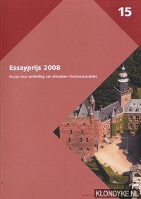 Bruijns, W. - e.a. - Essayprijs 2008. Essays naar aanleiding van afstudeer-/doctoraalscripties