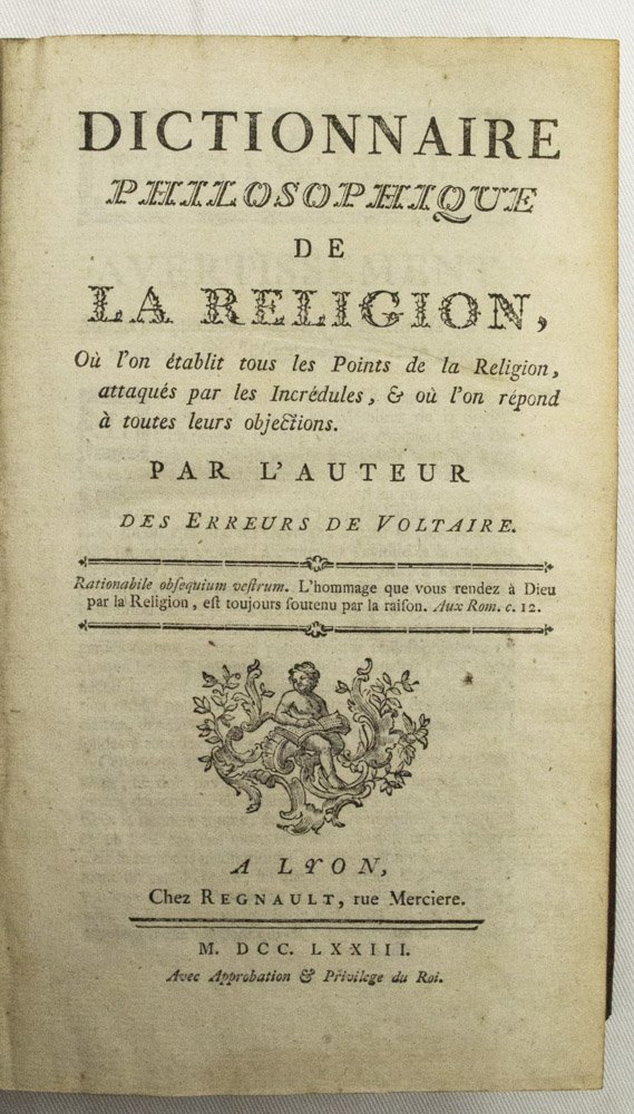 NONNOTTE, ABBÉ - Dictionnaire philosophique de la religion, ou l'on établit tous le points de la religion, attaqués par les incrédules, & ou l'on répond à toutes leurs objections. Par l'auteur des erreurs de Voltaire.