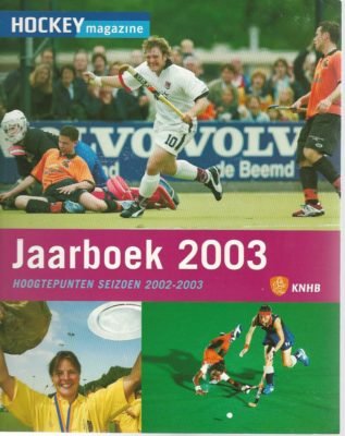 Diverse - Hockey Magazine Jaarboek 2003 -Hoogtepunten seizoen 2002-2003