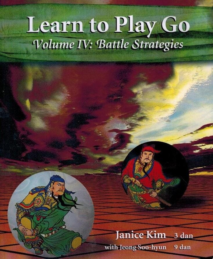 KIM, JANIICE - Learn to Play GO - Vol. 4 -Battle Strategies