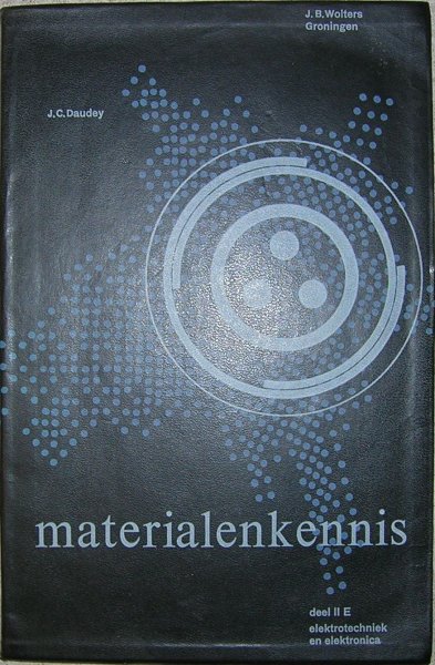 J.C.Daudey - Materialenkennis, deel II E, electrotechniek en electronica