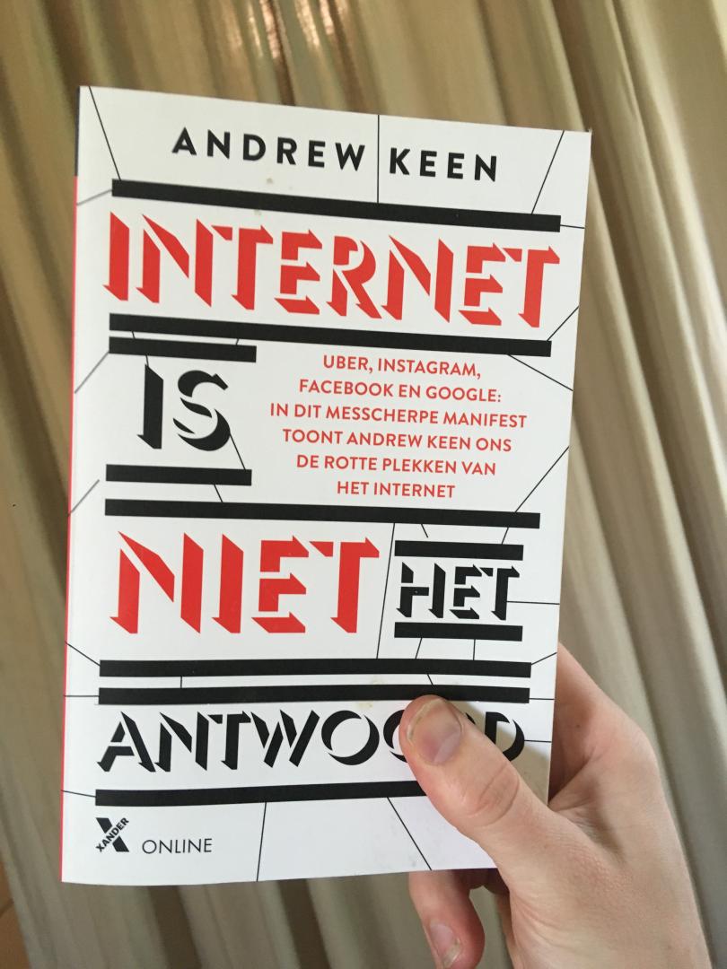 Keen, Andrew - Internet is niet het antwoord