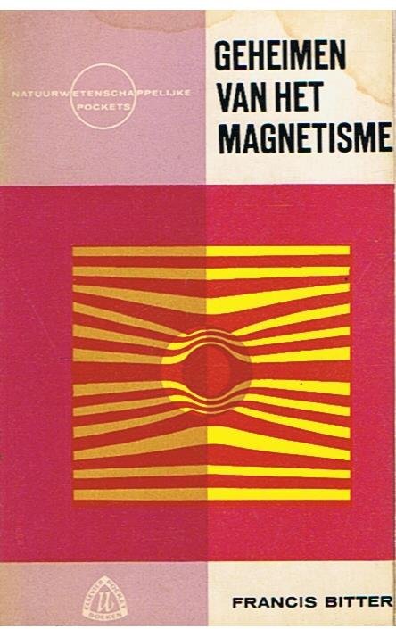 Bitter, Francis - Geheimen van het magnetisme