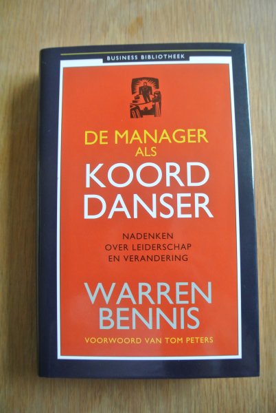 Bennis, Warren - DE MANAGER ALS KOORDDANSER. Nadenken over leiderschap en verandering.