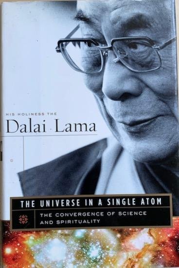 His Holiness The Dalai Lama - THE UNIVERS IN A SINGLE ATOM the convergence of science and spirituality