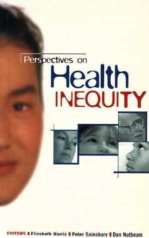 Elizabeth Harris, Peter Sainsbury, Don Nutbeam - Perspectives on health inequity
