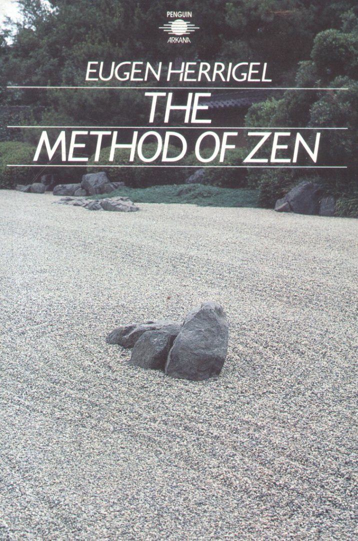 Herrigel, Eugen - The method of Zen