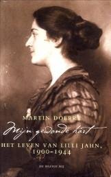 DOERRY, MARTIN - Mijn gewonde hart. Het leven van Lilli Jahn, 1900 - 1944