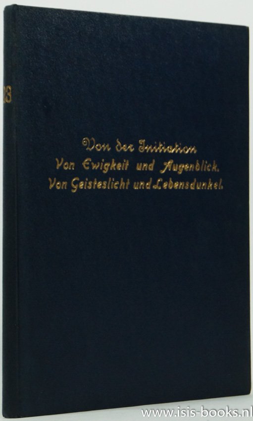 STEINER, R. - Von der Initiation. Von Ewigkeit und Augenblick. Von Geisteslicht und Lebensdunkel;. Ein Vortragszyklus gehalten in München vom 25. bis 31. August 1912 von Dr. Rudolf Steiner.
