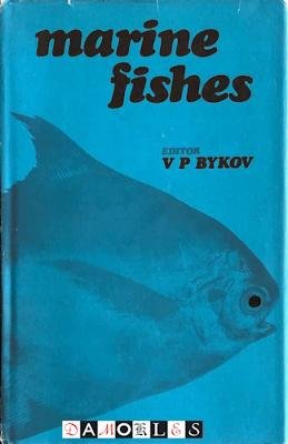 V.P. Bykov - Marine Fishes. Chemical Composition and Processing Properties