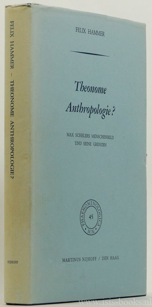 SCHELER, M., HAMMER, F. - Theonome Anthropologie? Max Schelers Menschenbild und seine Grenzen.