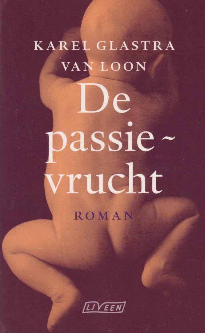 Glastra van Loon, Karel - De passievrucht