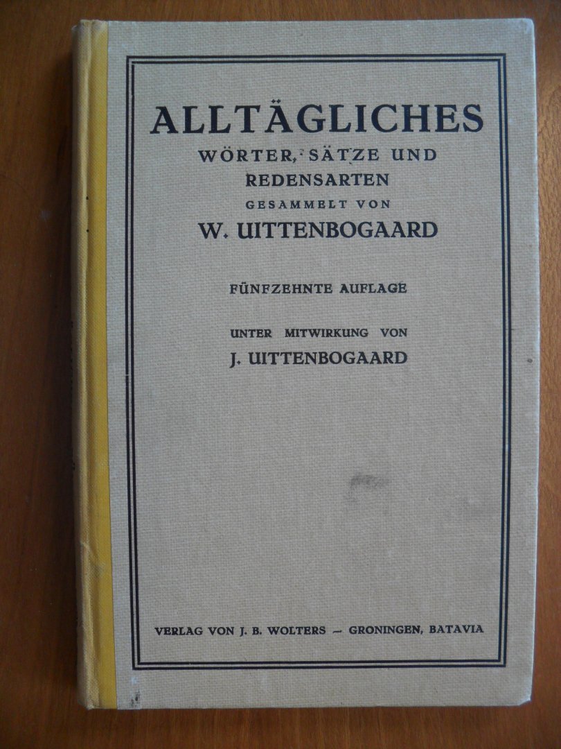 Uittenbogaard W. ( Arnhem) - Alttagliches Worter, Satze und Redensarten
