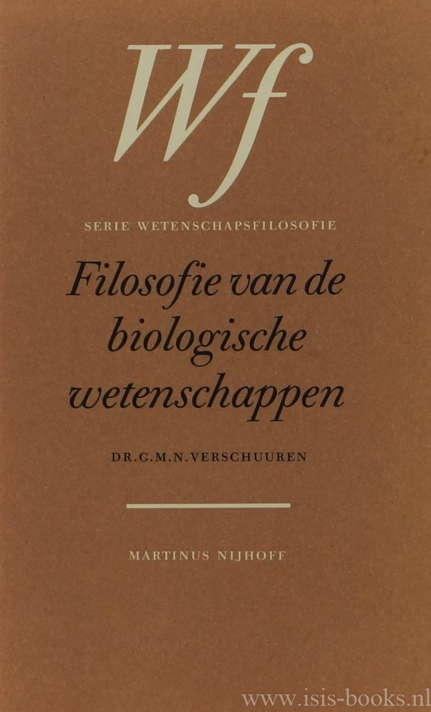 VERSCHUUREN, G.M.N. - Filosofie van de biologische wetenschappen.