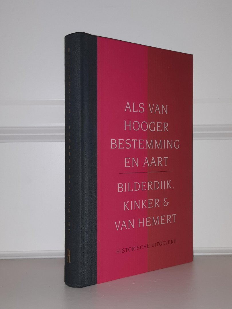 Bilderdijk, W. / Kinker, J. / Hemert, P. van - Als van hooger bestemming en aart