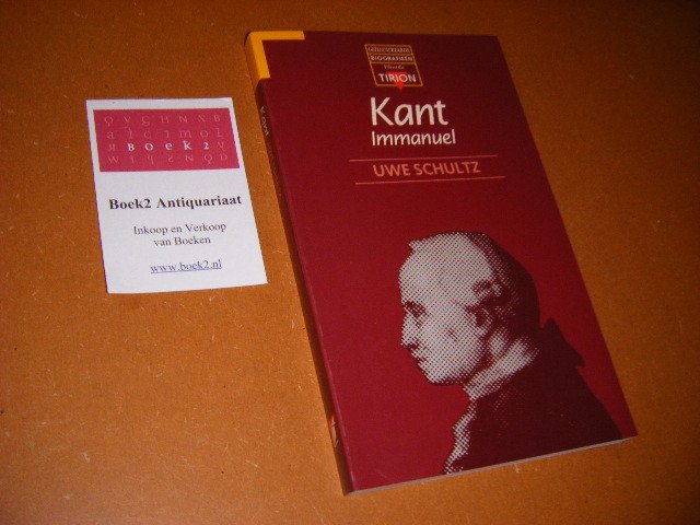 Uwe Schultz - Kant [Geillustreerde Biografieen Filosofie]