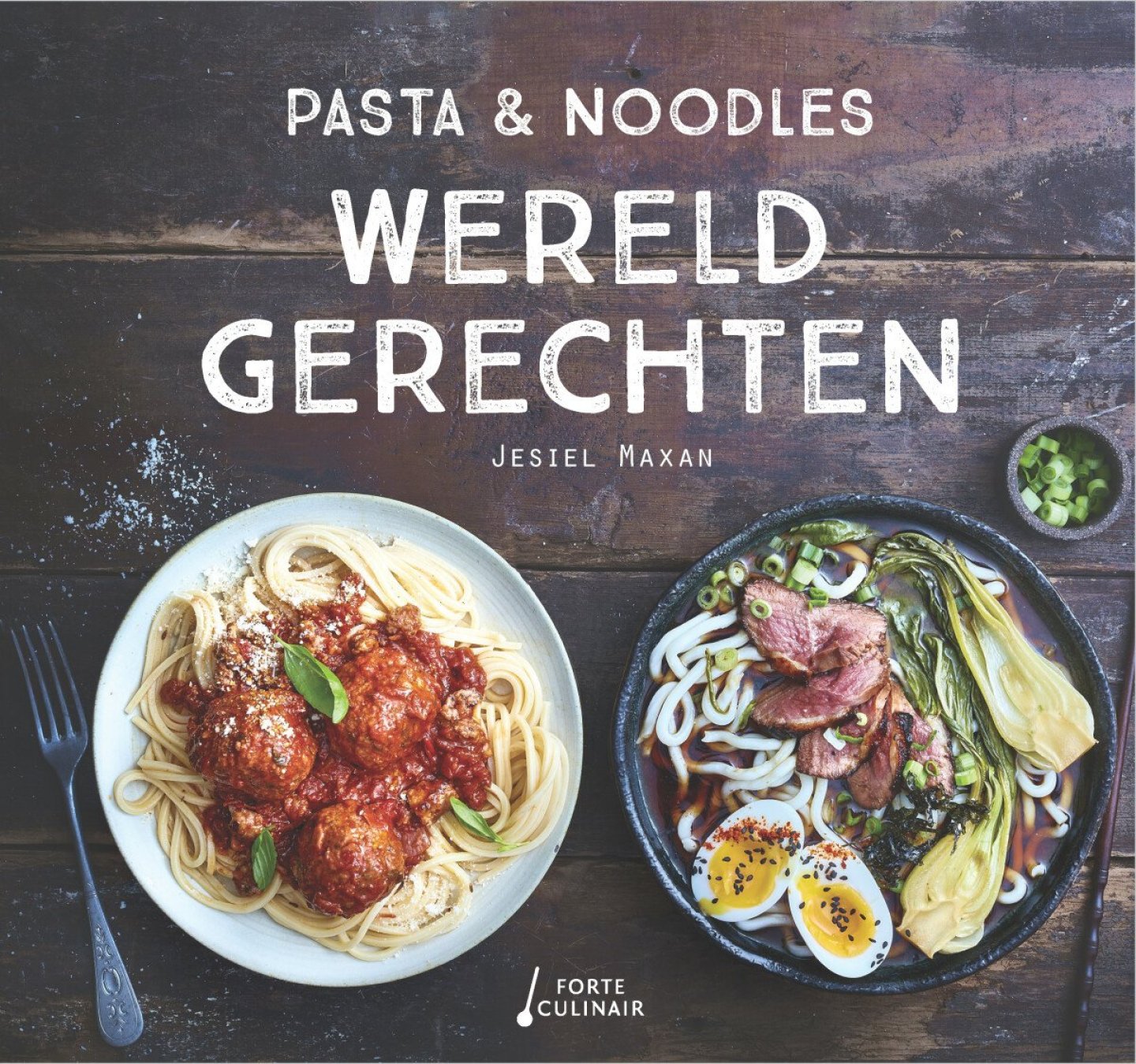 Jesiel Maxan - Pasta & Noodles Wereldgerechten