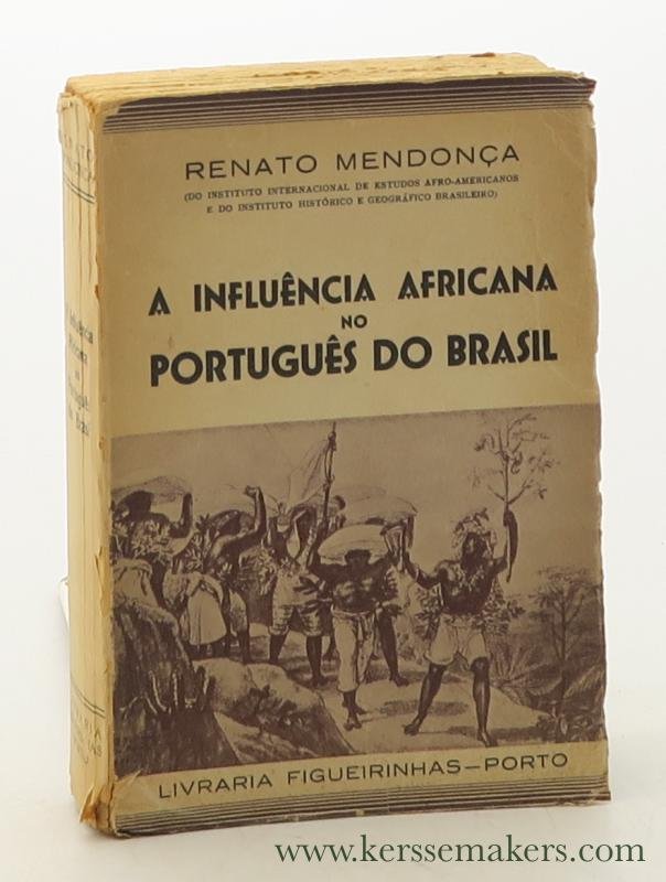 Mendonca, Renato. - A Influencia Africana no Portugues do Brasil. Prefacio de Rodolfo Garcia. 3. Ediçao.
