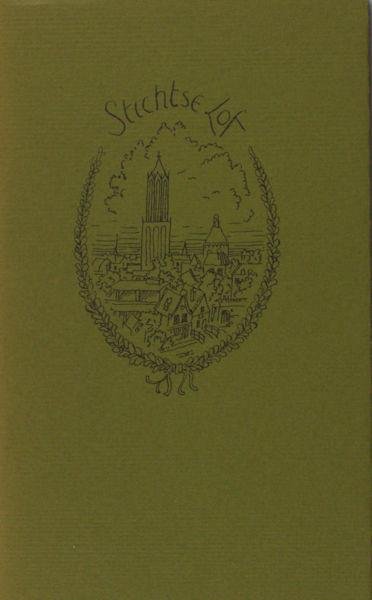  - Stichtse Lof. Een kleine bloemlezing uit de minder bekende Utrecht-poezie.