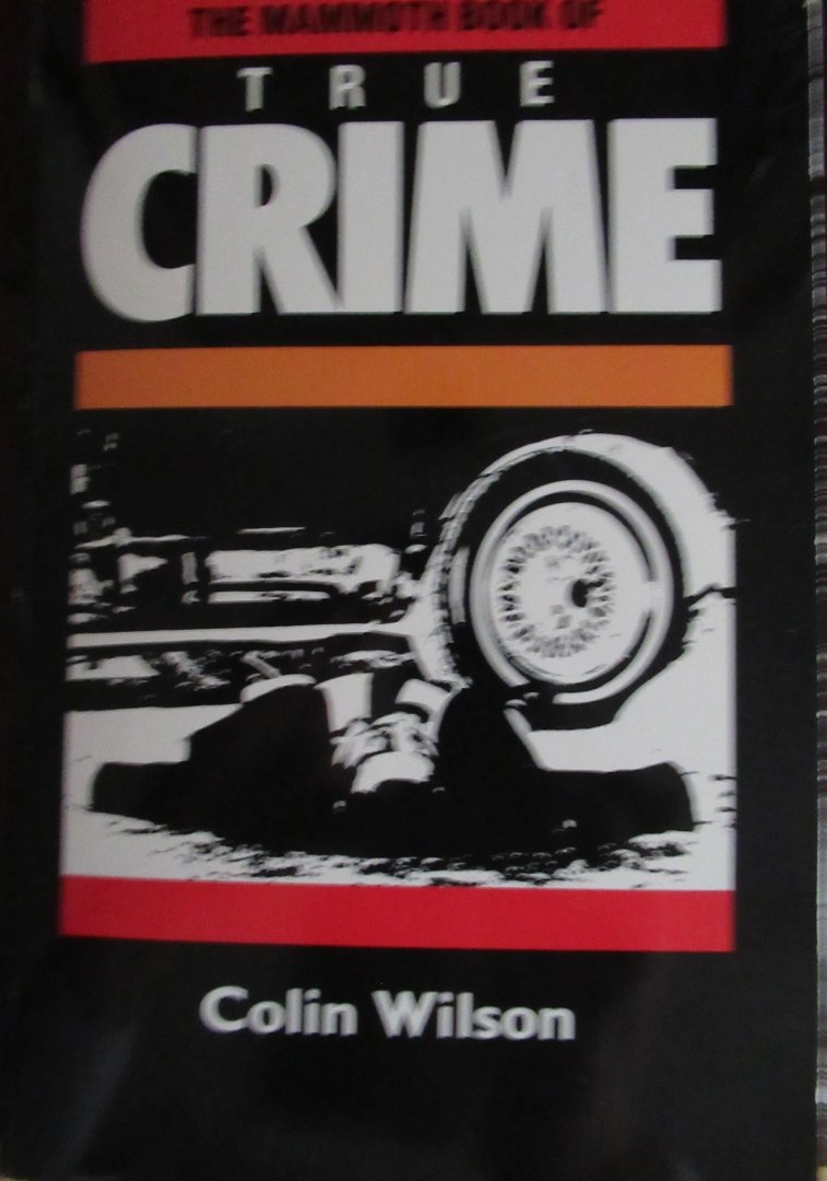 Wilson, Colin - The mammoth book of true crime. Deel 1 en 2