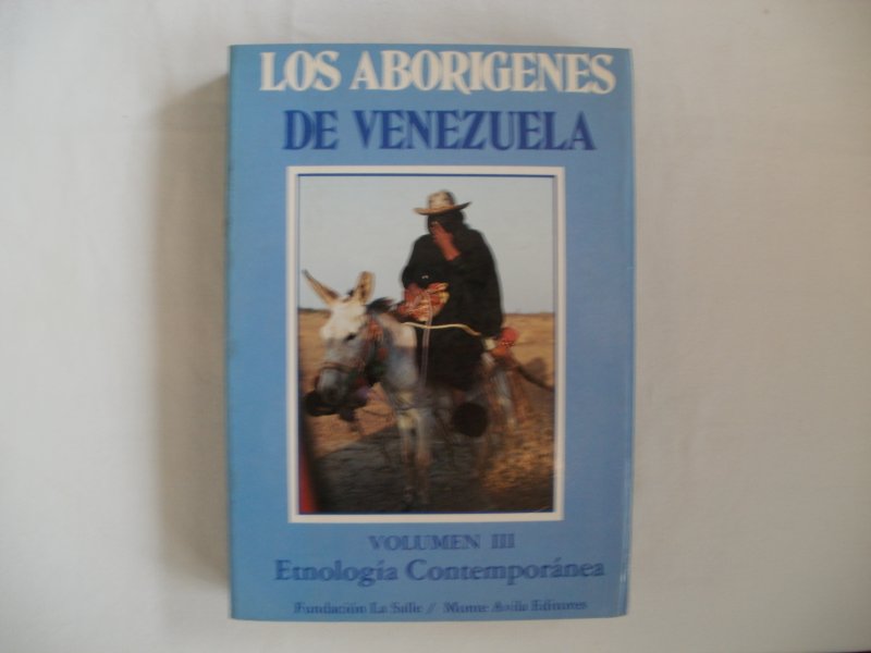 Lizot, Jacques - Los Aborigenes de Venezuela, Volumen III