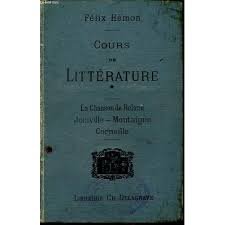 Félix Hémon - Cours de littérature, à l'usage de divers examens Tome I La Chanson de Roland