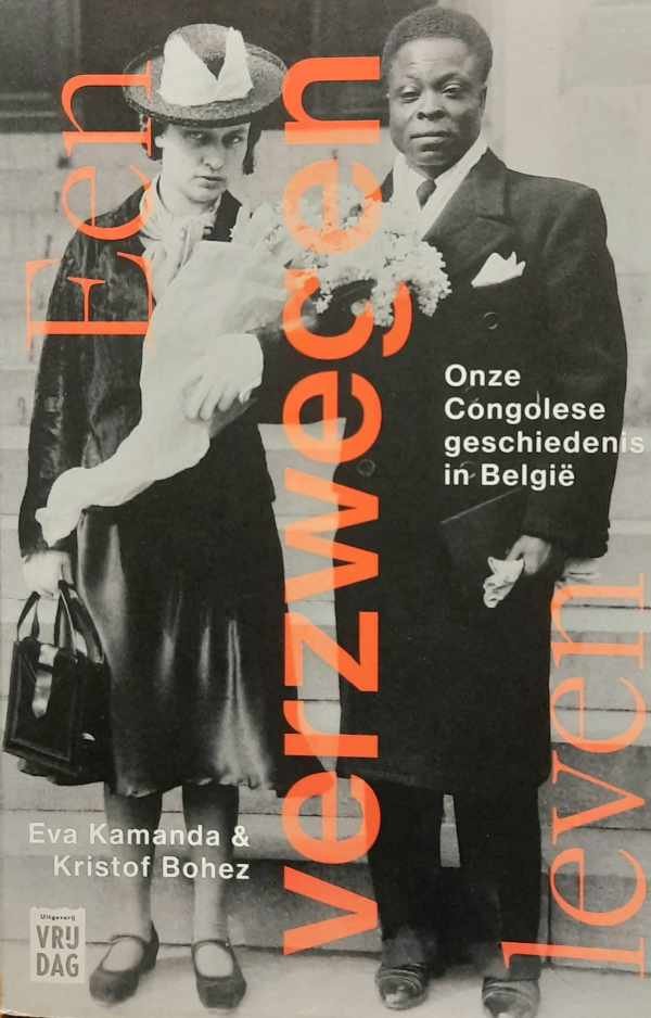 KAMANDA Eva, BOHEZ Kristof - Een verzwegen leven. Onze Congolese geschiedenis in België.