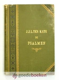 Kate, J.J.L. ten - De Psalmen