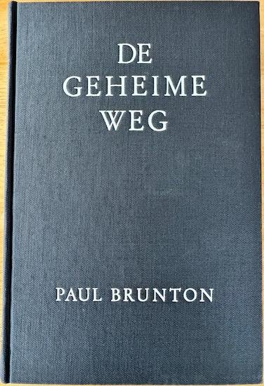 Brunton, Paul - DE GEHEIME WEG.  Een methode tot geestelijke zelfontdekking voor de moderne wereld.