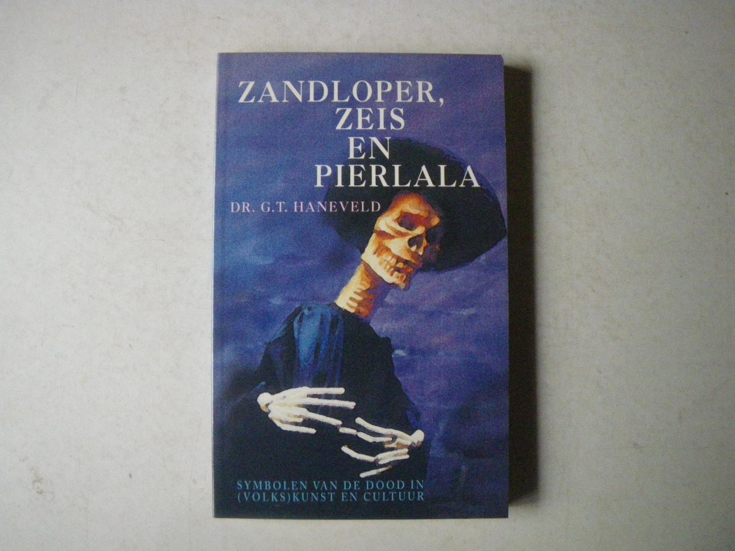 Haneveld, Dr. G.T. - Zandloper, Zeis en Pierlala. Symbolen van de dood in (volks)kunst en cultuur.