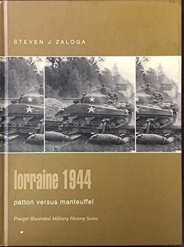 ZALOGA, Steven J. - Lorraine 1944 - Patton versus Manteuffel