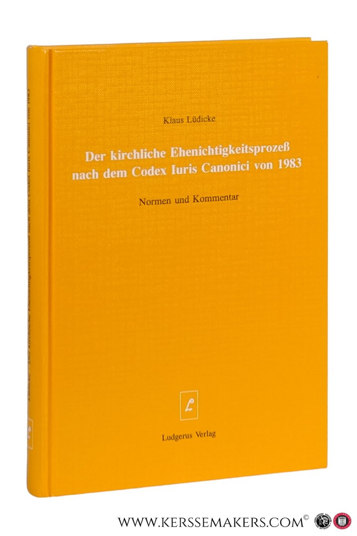 Lüdicke, Klaus. - Der kirchliche Ehenichtigskeitsprozeß nach dem Codex Iuris Canonici von 1983. Normen und Kommentar. 2. verbesserte Auflage 1996.