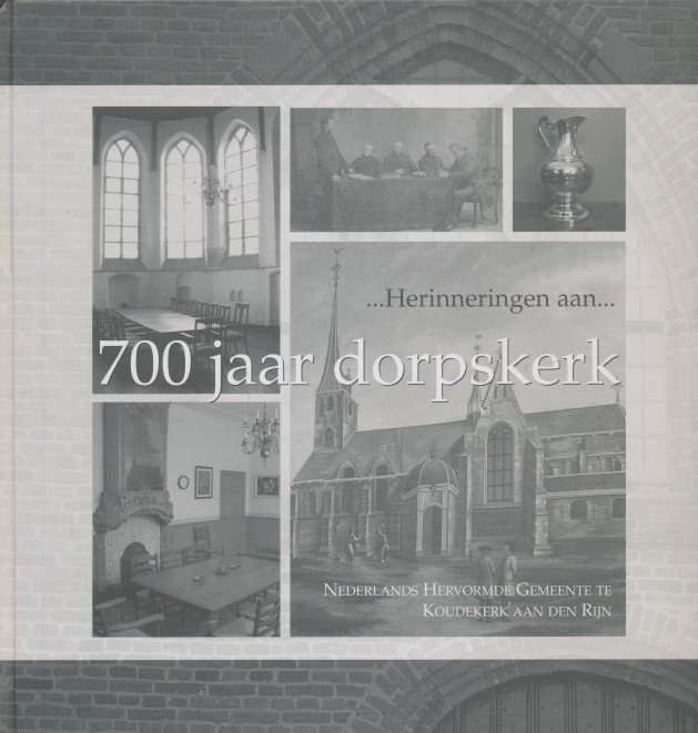 Vos, Bart / Vogel., Dirk de - Herinneringen aan 700 jaar dorpskerk.