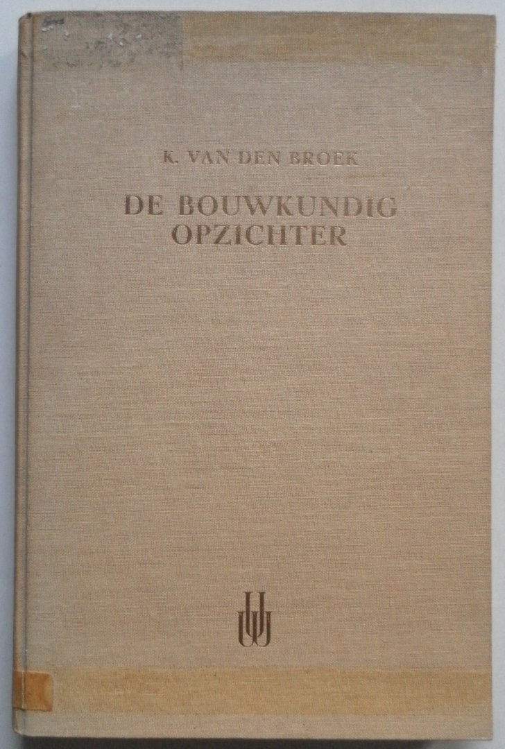 Broek R van den - De bouwkundig opzichter