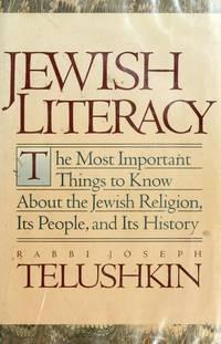Telushkin, Joseph - Jewish Literacy / The Most Important Things to Know About the Jewish Religion, Its People Andits History