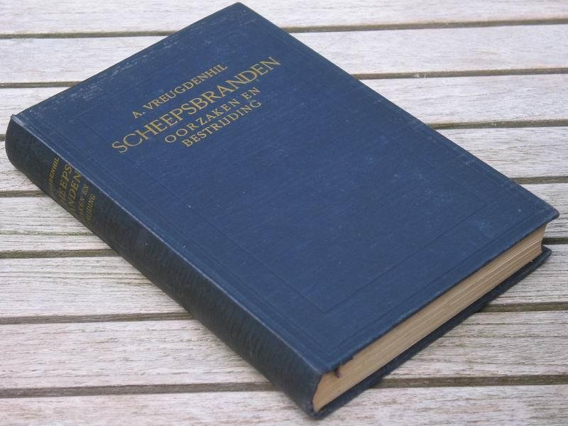 VREUGDENHIL A. - Scheepsbranden. Oorzaken en bestrijding