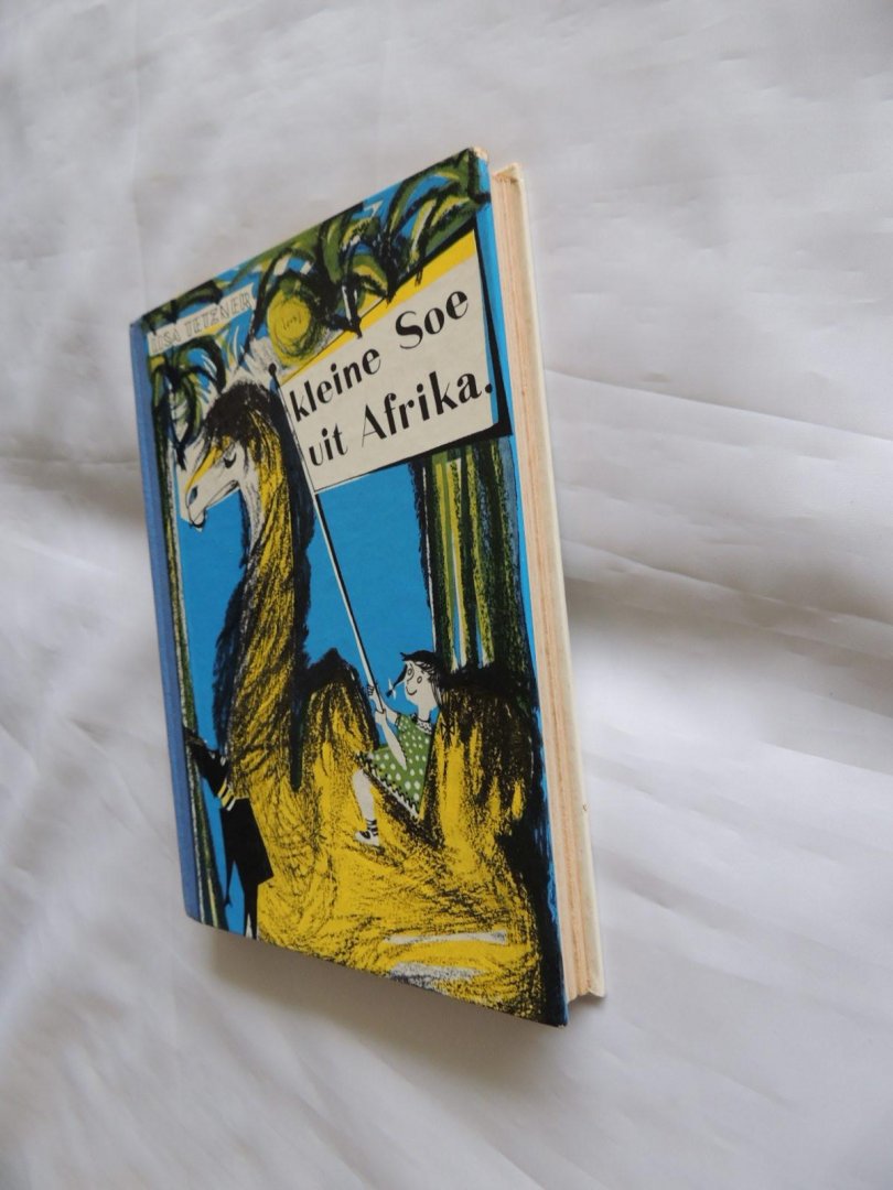Lisa Tetzner ; [uit het Duits] in het Nederlands vertaald door H.J. van Laar. - De kleine Soe uit Afrika